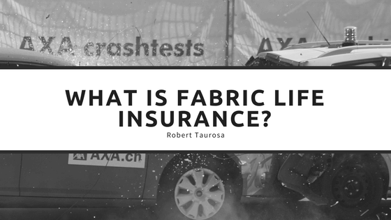 What is Fabric Life Insurance- - Robert Taurosa